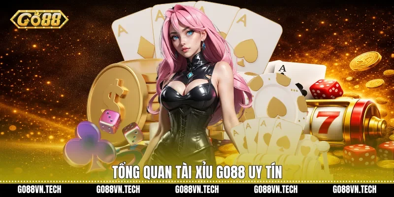 Tài xỉu go88 1 Tổng quan Tài xỉu Go88 uy tín