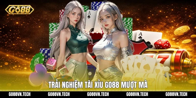 Tài xỉu go88 2 Trải nghiệm Tài xỉu Go88 mượt mà